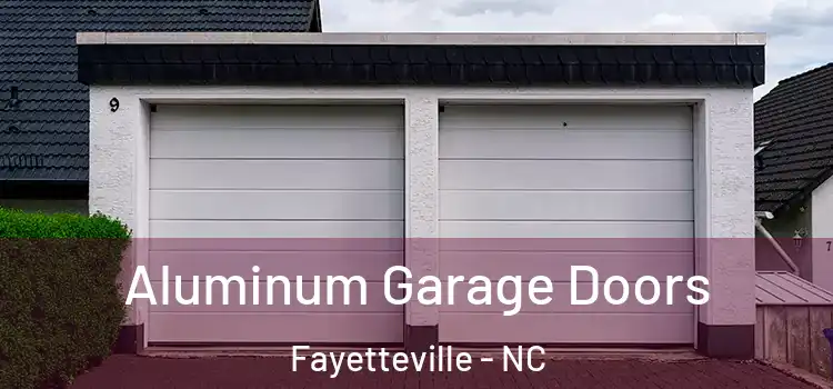  Aluminum Garage Doors Fayetteville - NC
