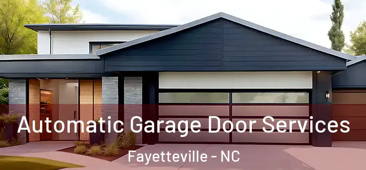  Automatic Garage Door Services Fayetteville - NC