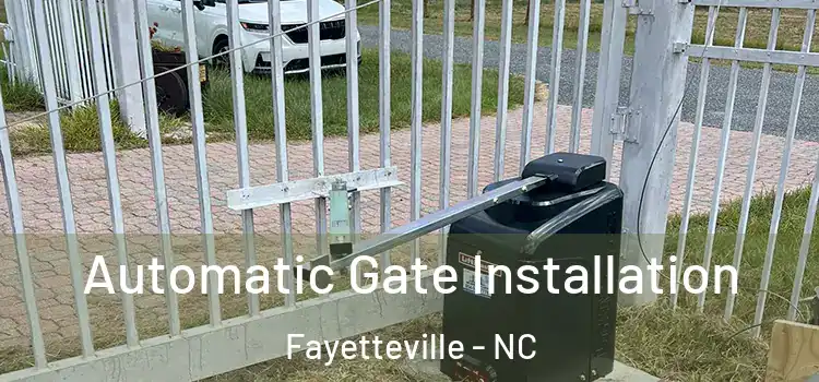  Automatic Gate Installation Fayetteville - NC