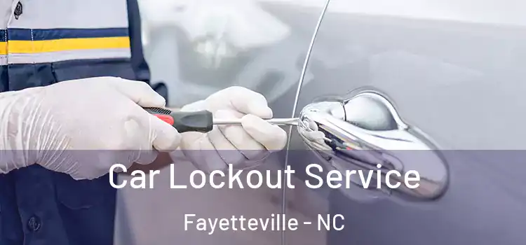  Car Lockout Service Fayetteville - NC