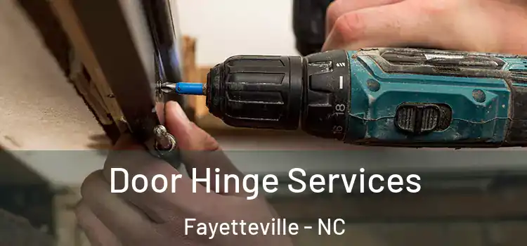 Door Hinge Services Fayetteville - NC