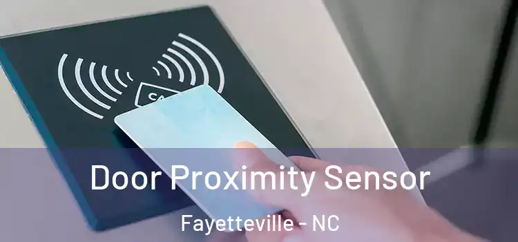 Door Proximity Sensor Fayetteville - NC