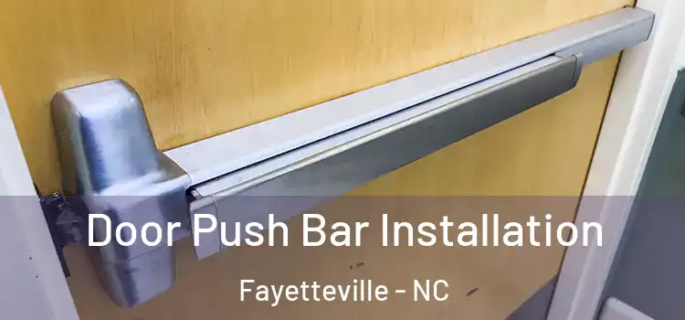 Door Push Bar Installation Fayetteville - NC