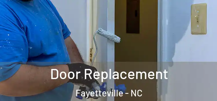 Door Replacement Fayetteville - NC