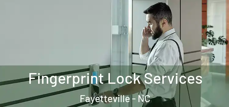  Fingerprint Lock Services Fayetteville - NC
