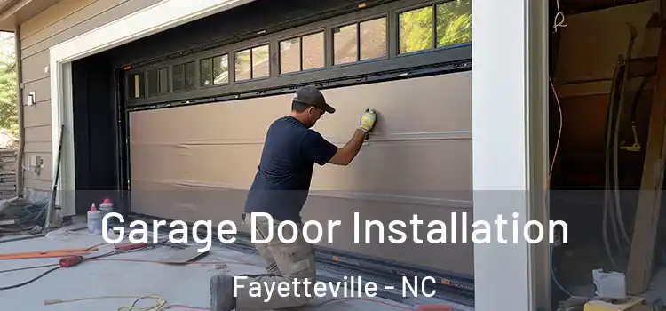  Garage Door Installation Fayetteville - NC