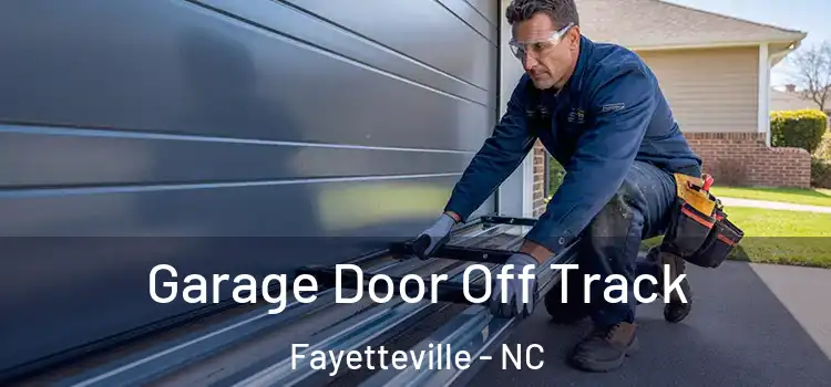  Garage Door Off Track Fayetteville - NC