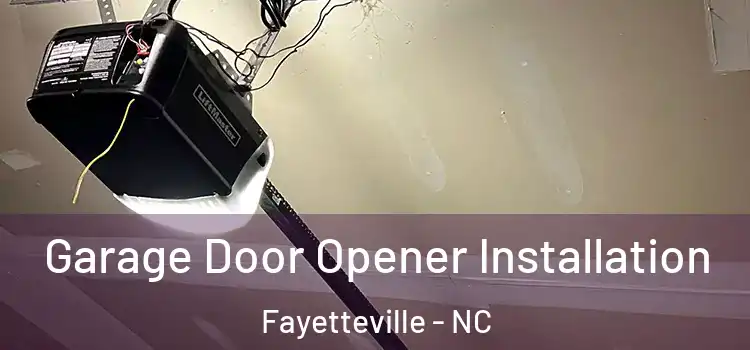  Garage Door Opener Installation Fayetteville - NC