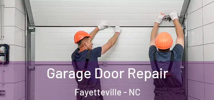  Garage Door Repair Fayetteville - NC