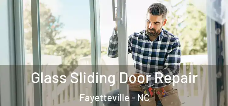  Glass Sliding Door Repair Fayetteville - NC