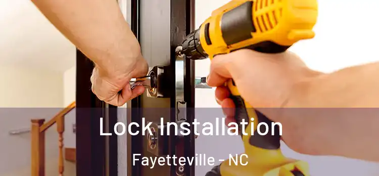 Lock Installation Fayetteville - NC