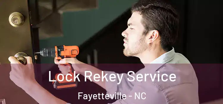  Lock Rekey Service Fayetteville - NC