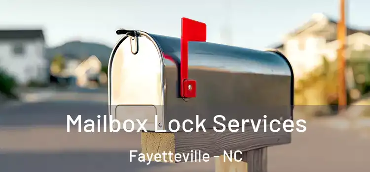 Mailbox Lock Services Fayetteville - NC