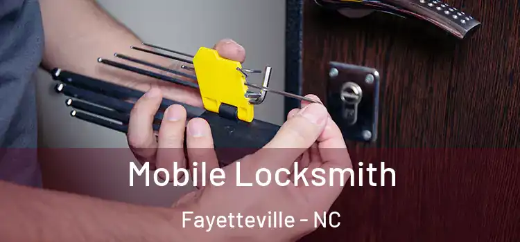  Mobile Locksmith Fayetteville - NC