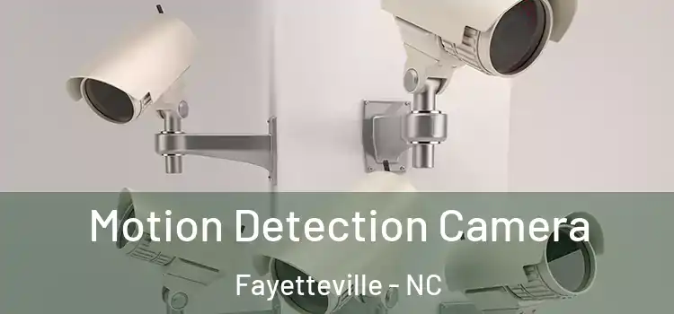  Motion Detection Camera Fayetteville - NC