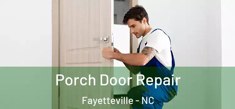 Porch Door Repair Fayetteville - NC