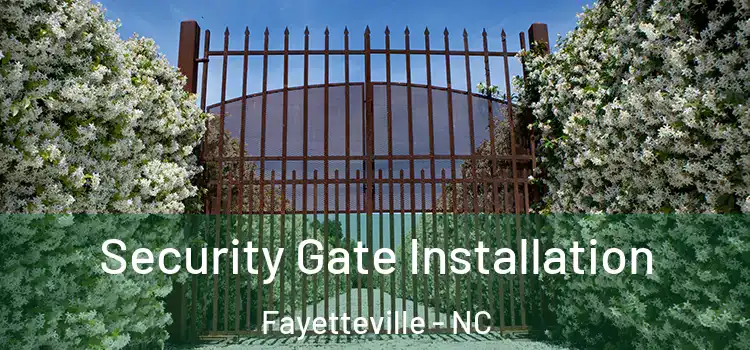  Security Gate Installation Fayetteville - NC