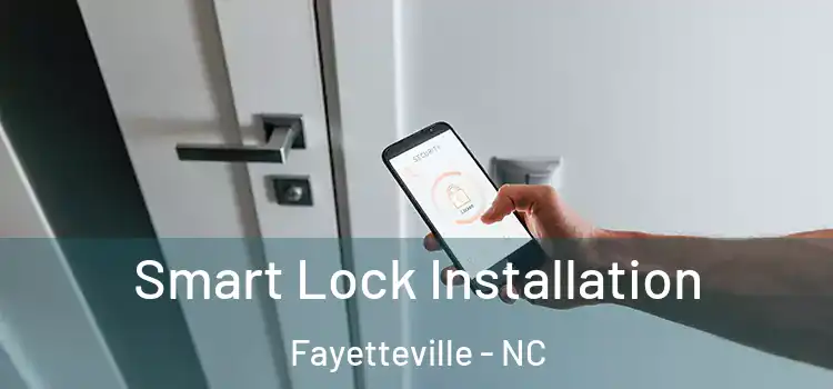 Smart Lock Installation Fayetteville - NC