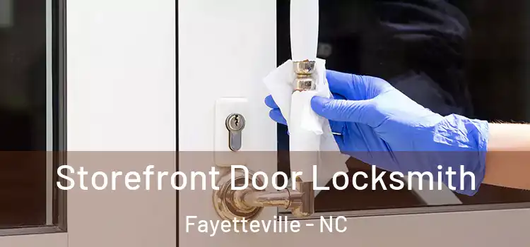  Storefront Door Locksmith Fayetteville - NC